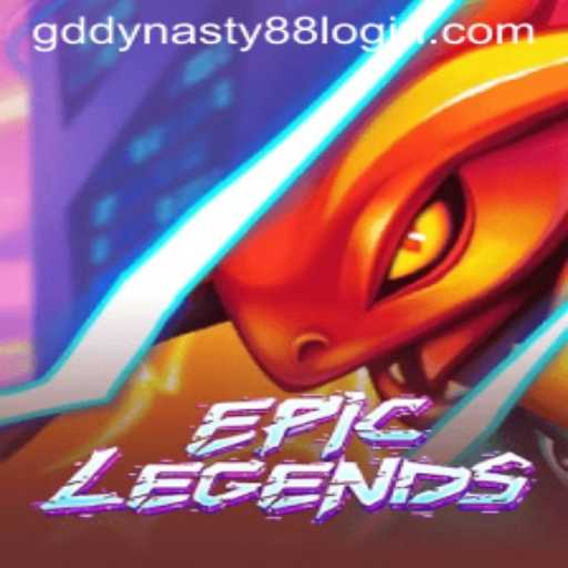 Discover the Thrilling World of EpicLegends and Unravel the Secrets of GD Dynasty 88